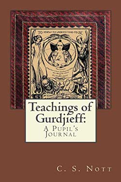 Teachings of Gurdjieff: A Pupil’s Journal